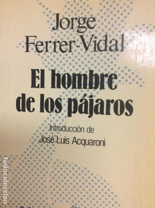 Libros: Jorge Ferrer-Vidal el hombre de los p&aacute;jaros - Foto 1