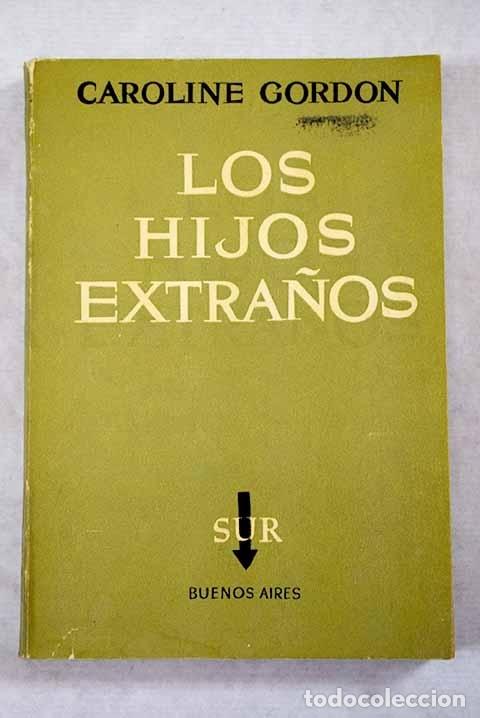 Libros: Los hijos extra&ntilde;os: Gordon, Caroline.- Gordon, Caroline - Foto 1