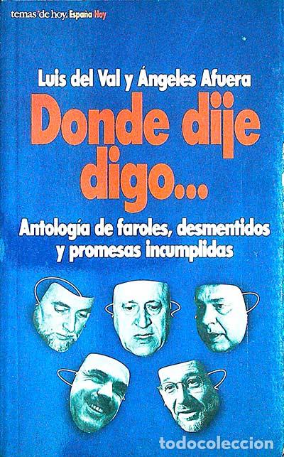 Libros: Donde dije digo... - Luis del Val / &Aacute;ngeles Afuera - Foto 1