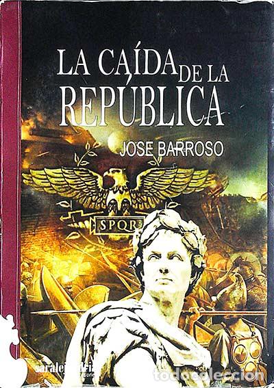 Libros: La ca&iacute;da de la Rep&uacute;blica - Jos&eacute; Barroso - Foto 1
