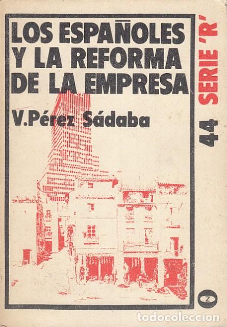 Libros: LOS ESPA&Ntilde;OLES Y LA REFORMA DE LA EMPRESA - P&eacute;rez S&aacute;daba, V. - Foto 1