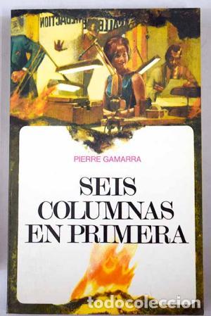 Libros: SEIS COLUMNAS EN PRIMERA - Gamarra,Pierre - Foto 1