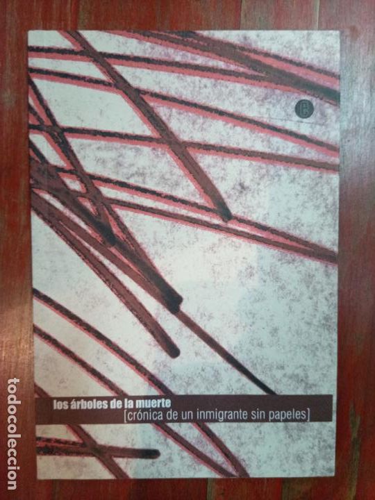 Libros: Marco Valle: Los &aacute;rboles de la muerte. Cr&oacute;nica de un inmigrante sin papeles