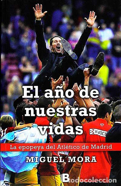 Libros: El a&ntilde;o de nuestras vidas - Miguel Mora - Foto 1