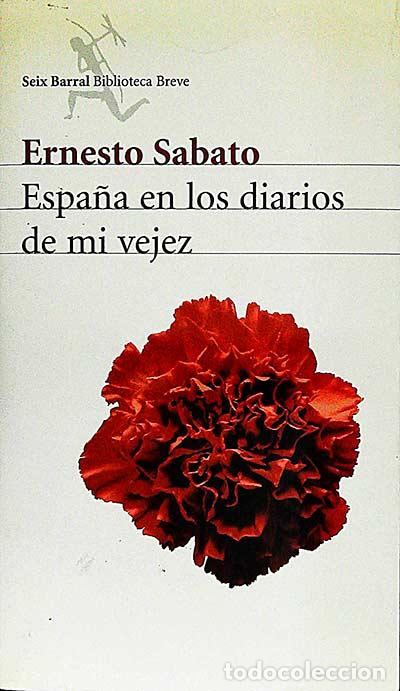 Libros: Espa&ntilde;a en los diarios de mi vejez - Ernesto Sabato - Foto 1