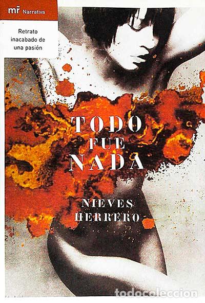 Libros: Todo fue nada - Nieves Herrero - Foto 1