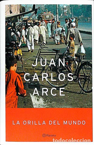 Libros: La orilla del mundo - Juan Carlos Arce - Foto 1