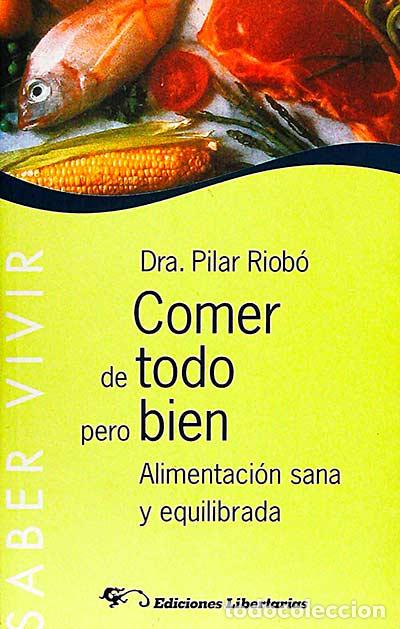 Libros: Comer de todo pero bien - Dra. Pilar Riob&oacute; - Foto 1