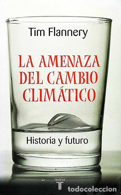 Libros: La amenaza del cambio clim&aacute;tico - Tim Flannery - Foto 1