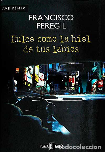 Libros: Dulce como la hiel de tus labios - Francisco Peregil - Foto 1