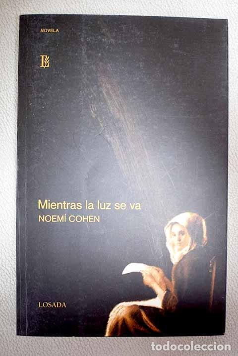 Libros: Mientras la luz se va.- Cohen, Noem&iacute; - Foto 1