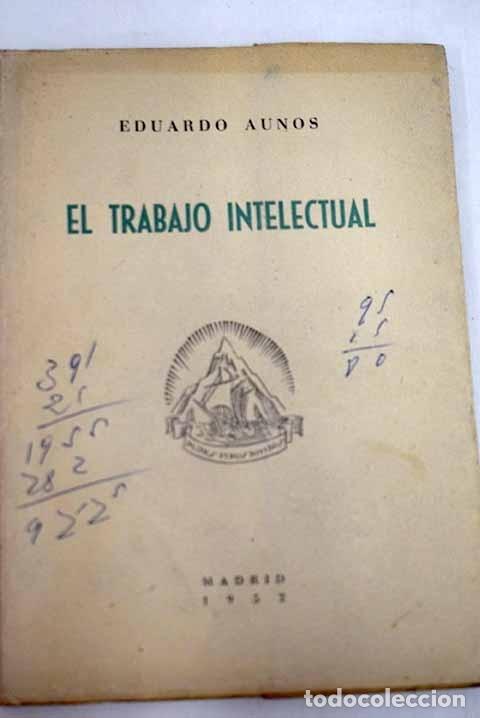 Libros: El trabajo intelectual.- Aunos, Eduardo - Foto 1