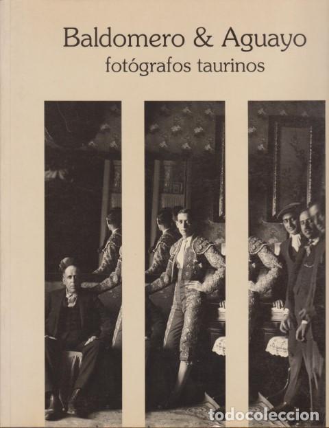 Libros: BALDOMERO & AGUAYO. FOTOGRAFOS TAURINOS - ALVARO MARTINEZ-NOVILLO