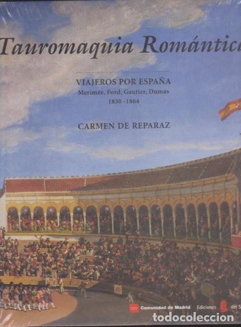 Libros: TAUROMAQUIA ROMANTICA. VIAJEROS POR ESPA&Ntilde;A. MERIM&Eacute;E, FORD, GAUTIER, DUMAS. 1830-1864 - CARMEN DE REP