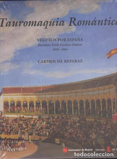 Libros: TAUROMAQUIA ROMANTICA. VIAJEROS POR ESPA&Ntilde;A. MERIM&Eacute;E, FORD, GAUTIER, DUMAS. 1830-1864 - CARMEN DE REP