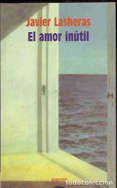 Libros: AMOR INUTIL - EL - LASHERAS, JAVIER - Foto 3