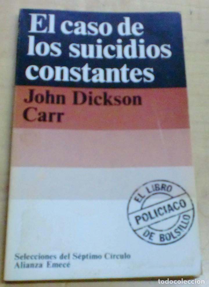 Libros: El caso de los suicidios constantes - DICKSON CARR, JOHN - Foto 1