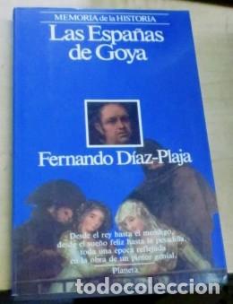 Libros: Las Espa&ntilde;as de Goya - D&Iacute;AZ-PLAJA, FERNANDO - Foto 1