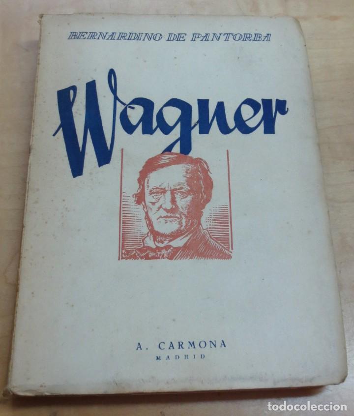 Libros: Wagner. Semblanza - PANTORBA, BERNARDINO DE - Foto 1