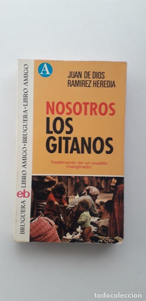 Libros: NOSOTROS LOS GITANOS - JUAN DE DIOS RAM&Iacute;REZ HEREDIA (BRUGUERA 1974) - Foto 1