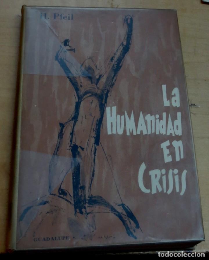 Libros: La Humanidad en Crisis - PFEIL, HANS - Foto 1