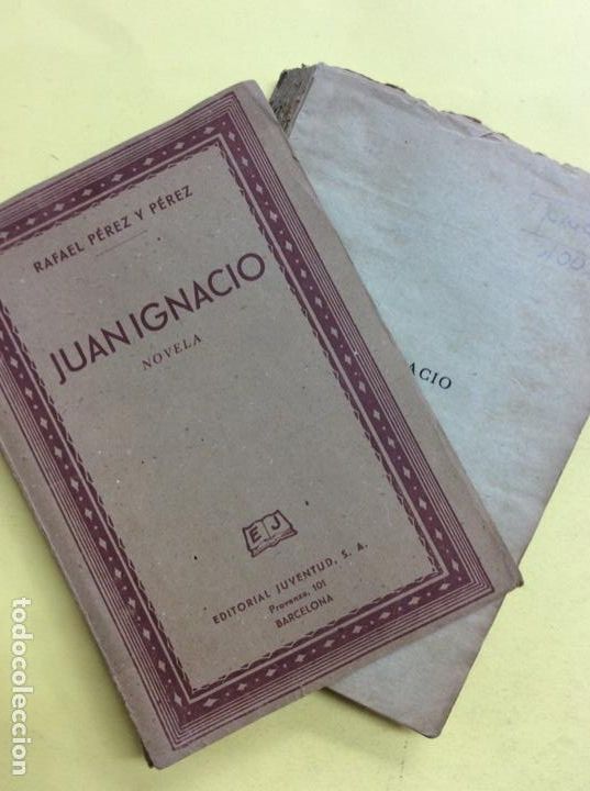 Libros: Juan Ignacio novela Refael P&eacute;rez y P&eacute;rez 1 ED 1940 - Foto 1