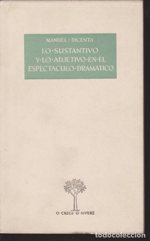 Libros: LO SUSTANTIVO Y LO ADJETIVO EN EL ESPECTACULO DRAMATICO - MANUEL DICENTA - Foto 1