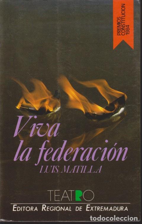 Libros: VIVA LA FEDERACION - LUIS MATILLA - Foto 1