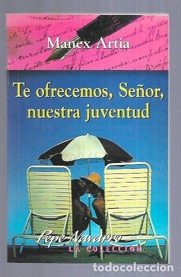 Libros: TE OFRECEMOS, SE&Ntilde;OR, NUESTRA JUVENTUD - ARTIA, MANEX - Foto 6