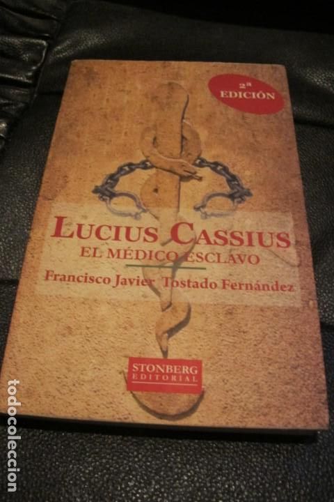 Livres: LUCIUS CASIUS. EL MEDICO ESCLAVO. FRANCISCO JAVIER TOSTADO FERNANDEZ