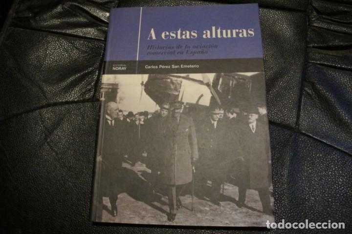 Livres: A ESTAS ALTURAS. HISTORIAS DE LA AVIACION COMERCIAL ESPA&Ntilde;OLA.