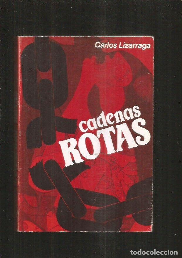 Libros: CADENAS ROTAS - LIZARRAGA, CARLOS - Foto 5