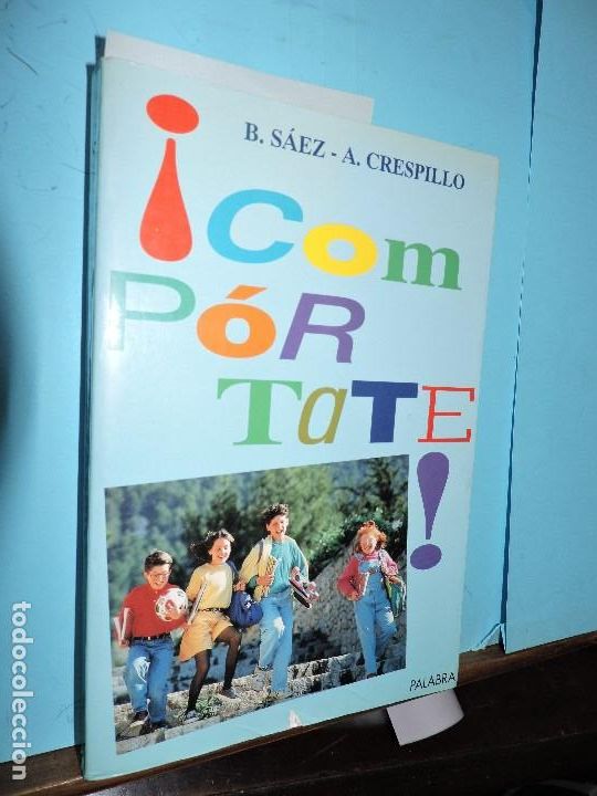 Libros: &iexcl;Comp&oacute;rtate! S&Aacute;EZ, B.; CRESPILLO, A. Ed. Palabra. Madrid 1998. 8&ordf; edici&oacute;n - Foto 1