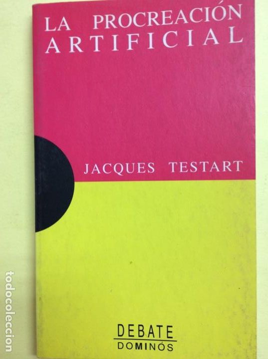 Libros: La procreaci&oacute;n artificial Jacques Testart - Foto 1