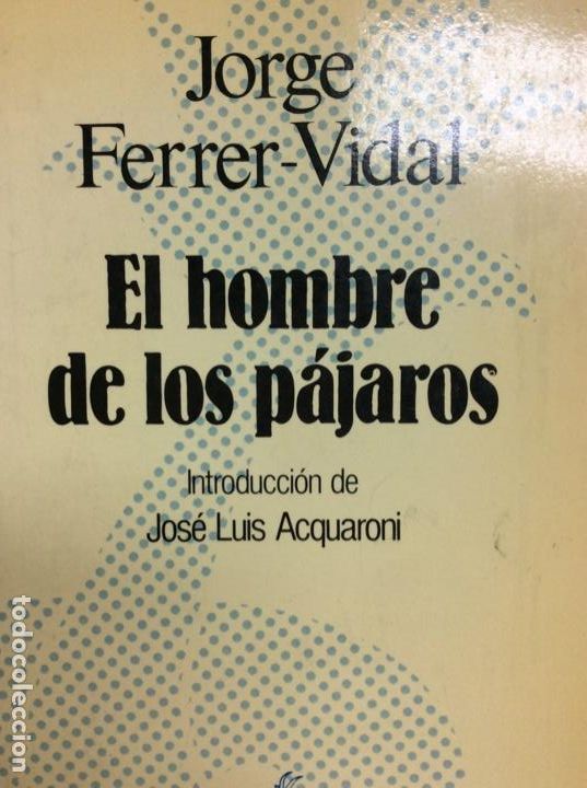 Libros: El hombre de los p&aacute;jaros Jorge Ferrer-Vidal - Foto 1