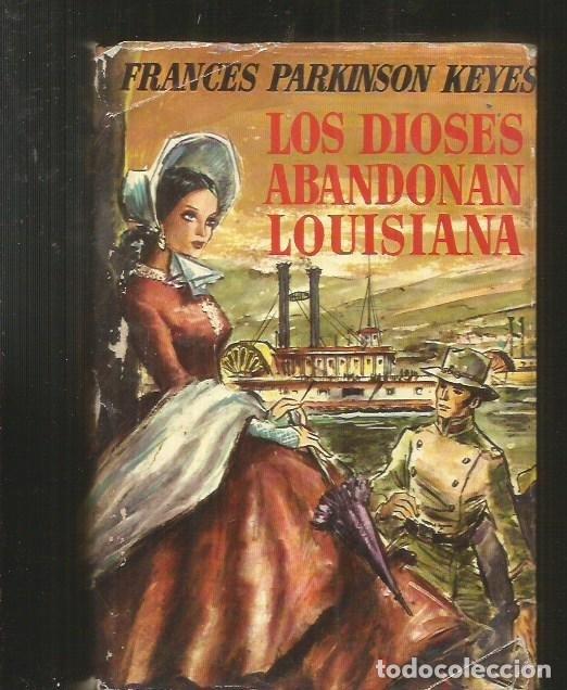 Libros: DIOSES ABANDONAN LOUISIANA - LOS - KEYES, FRANCES PARKINSON - Foto 3