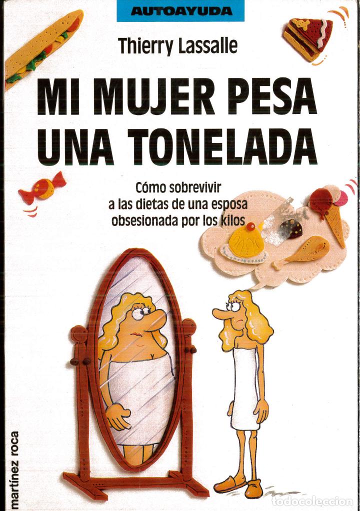 Libros: Mi mujer pesa una tonelada - THIERRY LASALLE - Foto 1