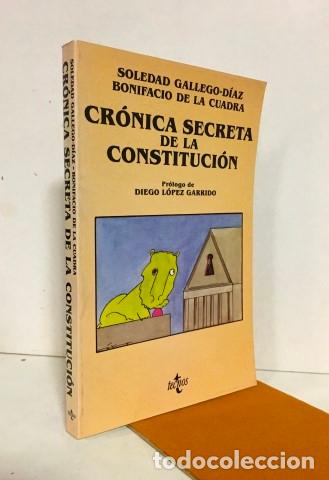 Libri di seconda mano: Cr&oacute;nica secreta de la Constituci&oacute;n - Gallego, Soledad Cuadra Fern&aacute;ndez, Bonifacio de la (1940-)
