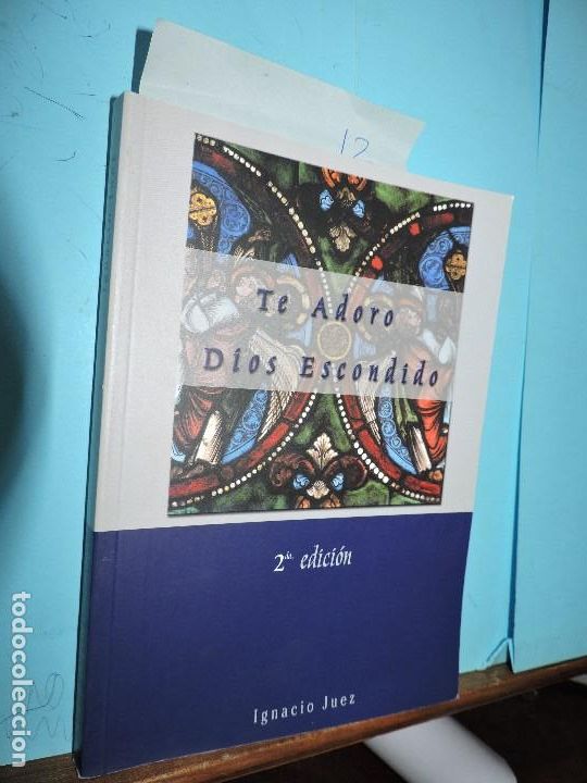 Libros: Te adoro Dios escondido. JUEZ, Ignacio. 2008. 2&ordf; edici&oacute;n - Foto 1