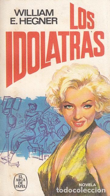 Libros: Los Id&oacute;latras - Hegner, William E. - Foto 1