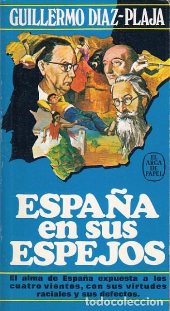 Libros: Espa&ntilde;a en sus espejos - D&iacute;az-Plaja, Guillermo - Foto 1