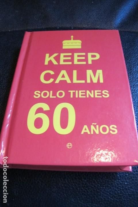 Livres: KEEP CALM SOLO TIENES 60 A&Ntilde;OS