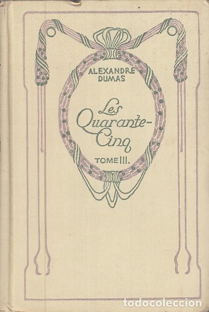 Libros: Les Quarante-Cinq. TOME III - Dumas Alexandre - Foto 1