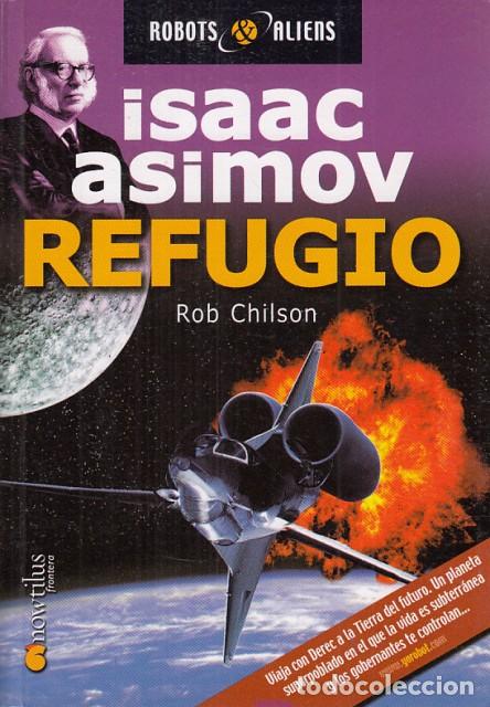 Libros: REFUGIO - ASIMOV, ISAAC; CHILSON, ROB - Foto 1
