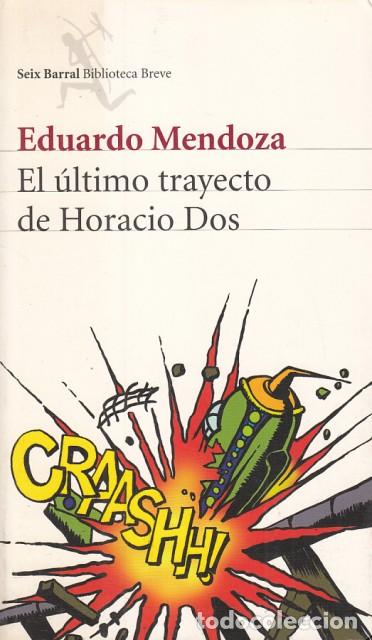 Libros: EL &Uacute;LTIMO TRAYECTO DE HORACIO DOS - MENDOZA, EDUARDO - Foto 1