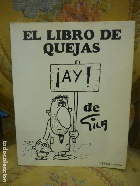 Libros: EL LIBRO DE QUEJAS: &iexcl;AY!, DE GILA. SEDMAY EDICIONES, 1&ordf; EDICI&Oacute;N 1.975. - Foto 1