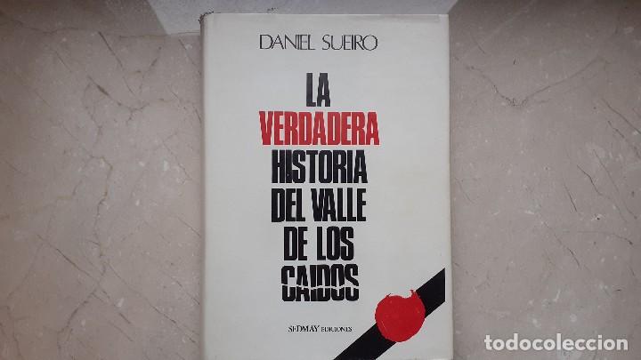 Libros: LA VERDADERA HISTORIA DEL VALLE DE LOS CAIDOS. Daniel Sueiro - Foto 1