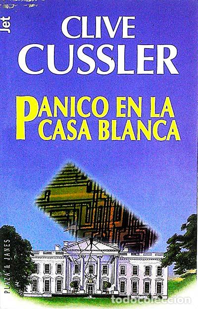 Libros: P&aacute;nico en la Casa Blanca - Clive Cussler - Foto 1