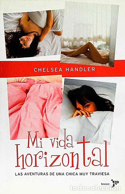 Libros: Mi vida horizontal - Chelsea Handler - Foto 1