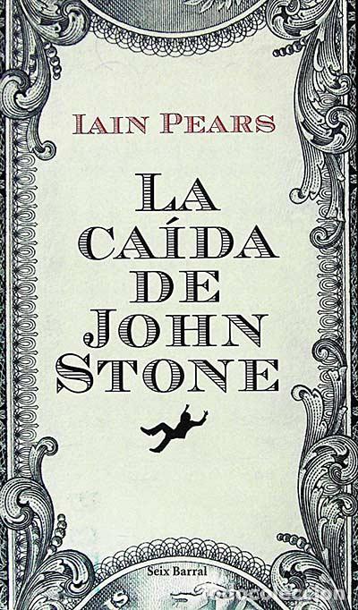 Libros: La ca&iacute;da de John Stone - Iain Pears - Foto 1